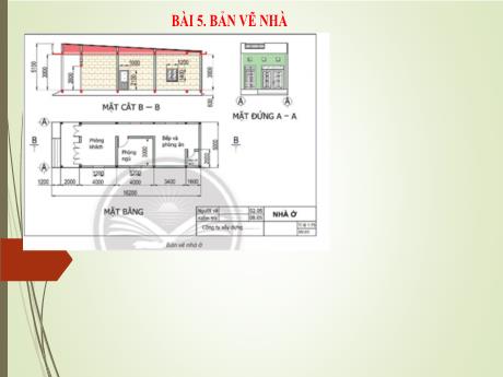 Bài giảng Công nghệ 8 (Chân trời sáng tạo) - Bài 5: Bản vẽ nhà