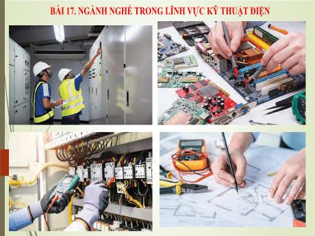Bài giảng Công nghệ 8 (Kết nối tri thức) - Bài 17: Ngành nghề trong lĩnh vực kỹ thuật điện