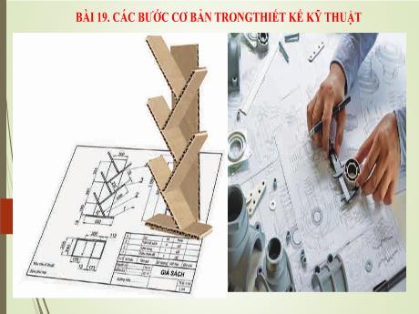 Bài giảng Công nghệ 8 (Kết nối tri thức) - Bài 19: Các bước cơ bản trong thiết kế kỹ thuật