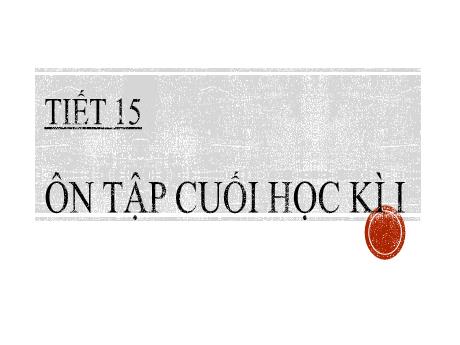 Bài giảng Công nghệ 8 (Kết nối tri thức) - Tiết 15: Ôn tập cuối học kì I