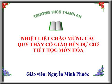 Bài giảng Hóa học 8 - Bài 31: Tính chất – Ứng dụng của hiđro (tiết 1) - Nguyễn Minh Phước