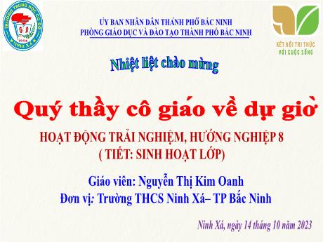 Bài giảng Hoạt động trải nghiệm 8 (Kết nối tri thức) - Tiết 6: Chia sẻ kết quả rèn luyện kĩ năng điều chỉnh cảm xúc của bản thân theo hướng tích cực - Nguyễn Thị Kim Oanh