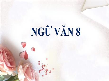 Bài giảng Ngữ văn 8 (Kết nối tri thức) - Tiết 13: Liên kết các đoạn văn trong văn bản