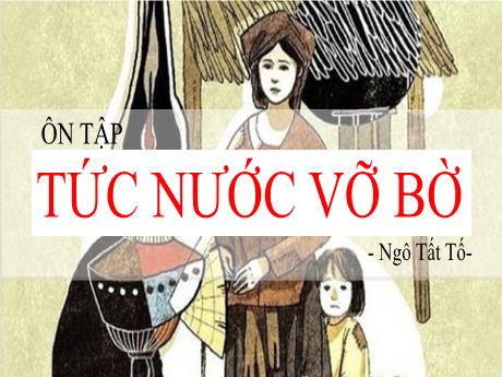 Bài giảng Ngữ văn 8 - Ôn tập: Tức nước vỡ bờ