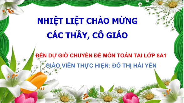Bài giảng Toán 8 (Kết nối tri thức) - Ôn tập giữa học kì 2 - Đỗ Thị Hải Yến