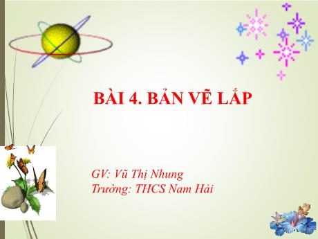 Bài giảng Công nghệ 8 (Kết nối tri thức) - Bài 4: Bản vẽ lắp - Vũ Thị Nhung