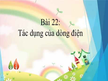 Bài giảng Khoa học tự nhiên 8 (Cánh diều) - Bài 22: Tác dụng của dòng điện - Trường THCS Đằng Lâm