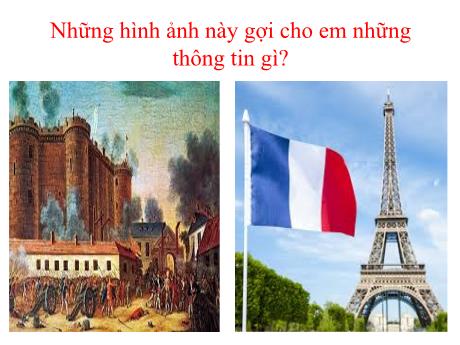 Bài giảng Lịch sử 8 (Kết nối tri thức) - Bài 2: Cách mạng tư sản Pháp cuối thế kỉ XVIII - Trường THCS Trần Văn Ơn