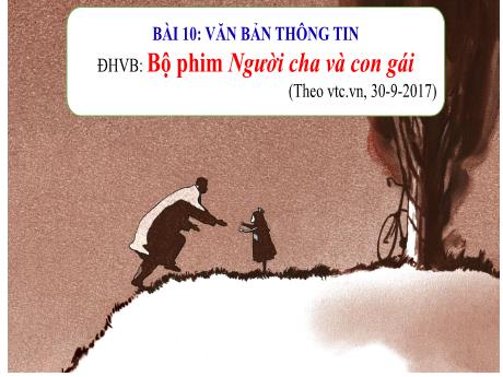 Bài giảng Ngữ văn 8 (Cánh diều) - Bài 10: Bộ phim người cha và con gái - Trường THCS Nguyễn Chuyên Mỹ