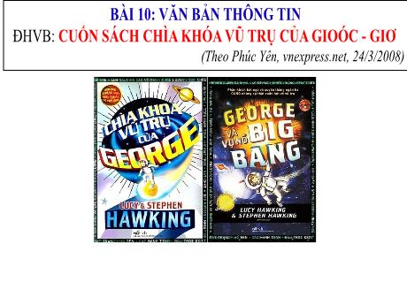 Bài giảng Ngữ văn 8 (Cánh diều) - Bài 10: Văn bản thông tin. Cuốn sách chìa khóa vũ trụ của Gioocs - Giơ - Trường THCS Nguyễn Chuyên Mỹ