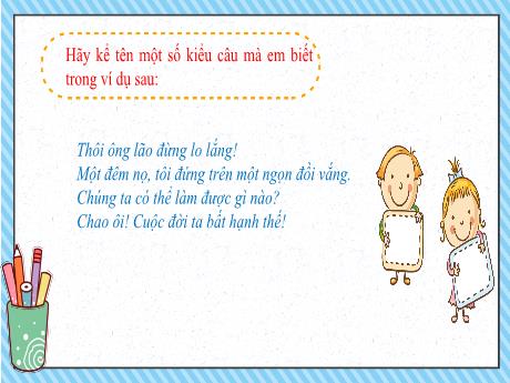 Bài giảng Ngữ văn 8 (Cánh diều) - Bài: Câu hỏi, câu khiến, câu cảm, câu kể - Trường THCS Nguyễn Chuyên Mỹ