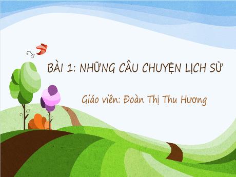 Bài giảng Ngữ văn 8 (Kết nối tri thức) - Bài 1: Những câu chuyện lịch sử - Đoàn Thị Thu Hương