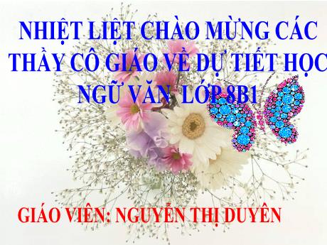 Bài giảng Ngữ văn 8 - Tiết 58: Dấu ngoặc kép - Nguyễn Thị Duyên
