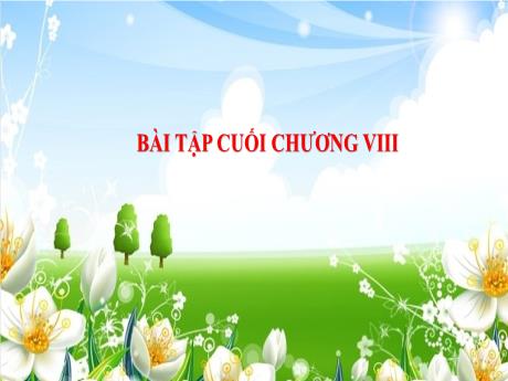 Bài giảng Toán 8 (Cánh diều) - Bài tập cuối chương VIII - Trường THCS Nguyễn Chuyên Mỹ