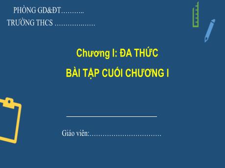 Bài giảng Toán 8 (Cánh diều) - Chương 1 - Bài: Bài tập cuối chương 1 - Trường THCS Nguyễn Chuyên Mỹ