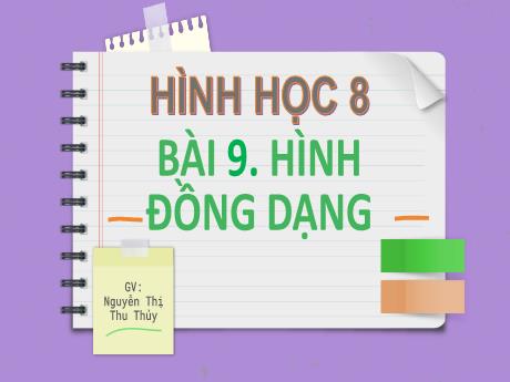 Bài giảng Toán 8 (Kết nối tri thức) - Bài 9: Hình đồng dạng - Trường THCS Đông Hải