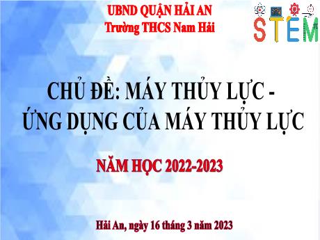 Bài giảng Vật lí 8 - Tiết 3: Ứng dụng máy thủy lực - Năm học 2022-2023 - Trường THCS Nam Hải